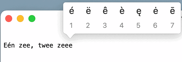 Door de "e" ingedrukt te houden kun je kiezen welke versie je nodig hebt